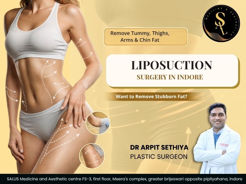 Want to Remove Stubborn Fat? Fat removal surgery in Indore – Dr Arpit Sethiya